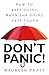 Don't Panic!: How to Keep Going When the Going Gets Tough