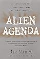Alien Agenda: Investigating the Extraterrestrial Presence Among Us