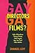 Gay Directors, Gay Films?: Pedro Almodóvar, Terence Davies, Todd Haynes, Gus Van Sant, John Waters by Emanuel Levy