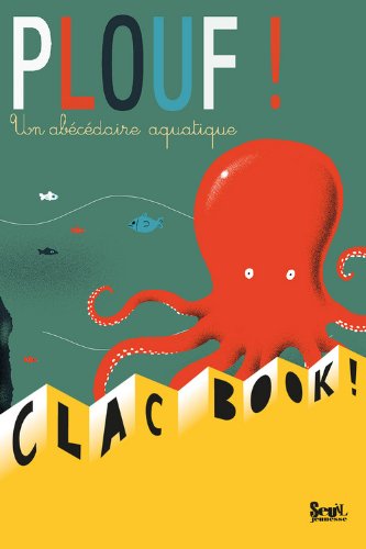 Plouf ! Un abécédaire aquatique