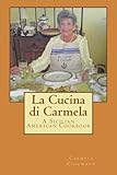 La Cucina di Carmela: A Sicilian American Cookbook