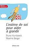 L'estime de soi pour aider à grandir: Un essai de développement
personnel (Être et Conscience) (French Edition)