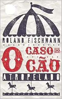 Livro O ESTRANHO CASO DO CÃO ATROPELADO