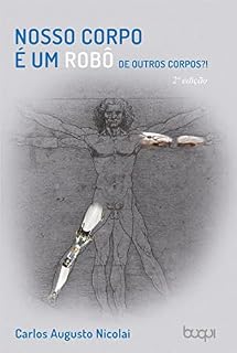 Livro Nosso corpo é um robô de outros corpos?!