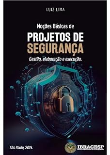Livro Noções Básicas de Projetos de Segurança: Gestão, elaboração e execução