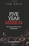 Five Year Mission: The Labour Party under Ed Miliband