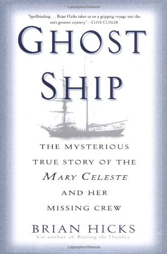 Ghost Ship: The Mysterious True Story of the Mary Celeste and Her Missing Crew by [Hicks, Brian]