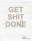 Get Shit Done 2019 Planner: 2019 Organizer has Weekly Views with To-Do Lists, Funny Holidays & Inspirational Quotes. Weekly Planner 2019 with Vision Board to Set Goals, Yearly Calendar and Notes. by Simple Planner