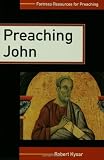 Preaching John (Fortress Resources for Preaching) by 