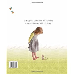 The Fox, the Bear and the Bunny: Sew Playful Kids' Clothes