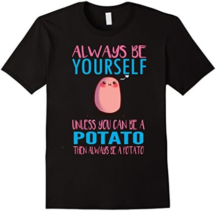 Funny potato TCute Always Be yourself unless a Potato Kawaii Potato T-Shirt