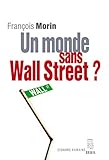 Un monde sans Wall Street ? by