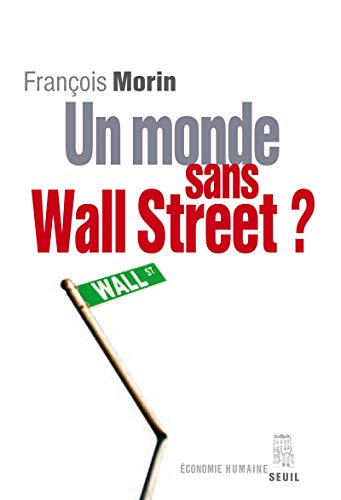 Un monde sans Wall Street ? by François Morin