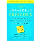 The Progress Principle: Using Small Wins to Ignite Joy, Engagement, and Creativity at Work