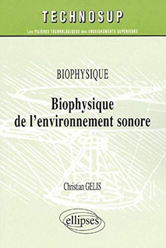 Biophysique de l'environnement sonore by Christian Gelis
