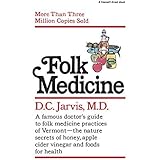 [Folk Medicine: A New England Almanac of Natural Health Care from a Noted Vermont Country Doctor] [By: Jarvis M.D., D.C.] [Ma