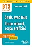 BTS français : Culture générale et expression. 1, Seuls avec tous. 2, Corps naturel, corps artifi by 