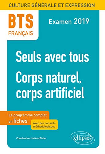 BTS français : Culture générale et expression. 1, Seuls avec tous. 2, Corps naturel, corps artifi by Collectif