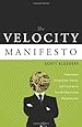 The Velocity Manifesto: Harnessing Technology, Vision, and Culture to Future-Proof your Organization