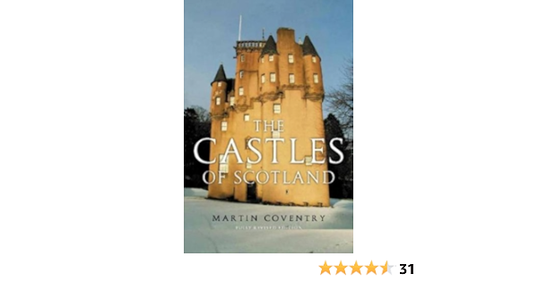 The Castles Of Scotland Coventry Martin 9781841584492 Amazon Com Books