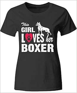 Amazon Com This Girl Loves Her Boxer Fur Bebes Perro Ladies T Shirt Mujer S Negro Ropa Zapatos Y Joyeria