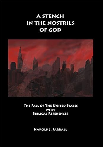 A Stench In The Nostrils Of God: The Fall Of The United States: Farrall,  Harold J.: 9781934956311: Amazon.com: Books
