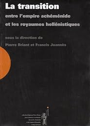La  transition entre l'empire achéménide et les royaumes hellénistiques