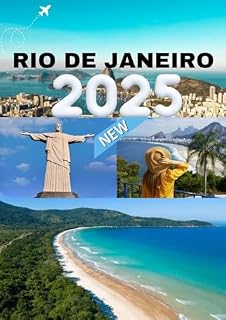 Livro RIO JANEIRO TRAVEL GUIDE 2025: Descubra as praias icônicas, a cultura e a vida vibrante do Rio.