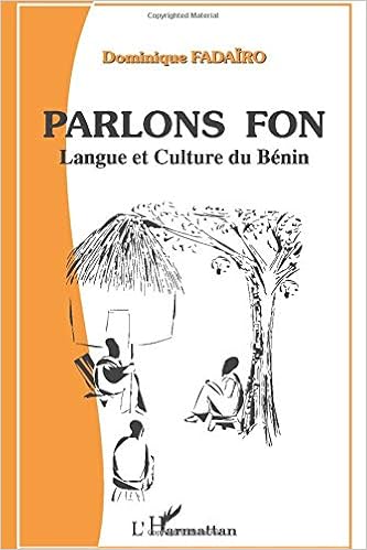 Parlons Fon Langue Et Culture Du Benin French Edition Fadairo Dominique 9782747515917 Amazon Com Books