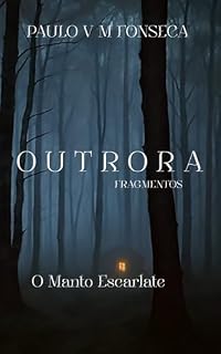 Livro Outrora - Fragmentos: O Manto Escarlate