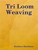 Tri Loom Weaving by 
