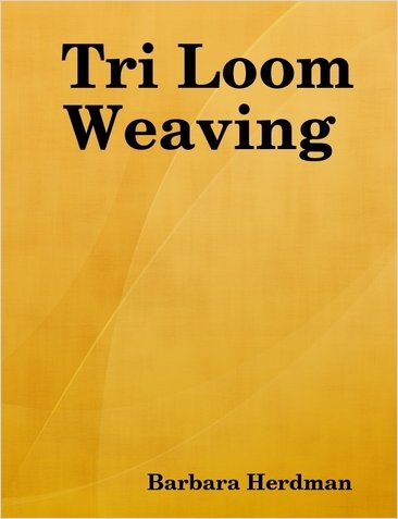 Tri Loom Weaving by (Unknown Binding)