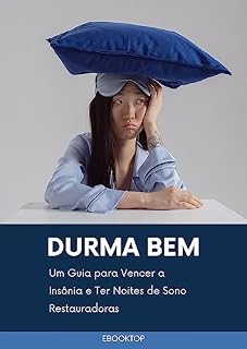 Livro DURMA BEM: Um Guia para Vencer a Insônia e Ter Noites de Sono Restauradoras