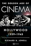 The Golden Age of Cinema: Hollywood, 1929-1945