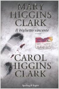Mary Higgins Clark e Carol Higgins Clark - Il biglietto vincente (2009)