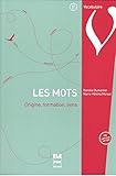 Mots origine formation sens A2-C1 (French Edition) by