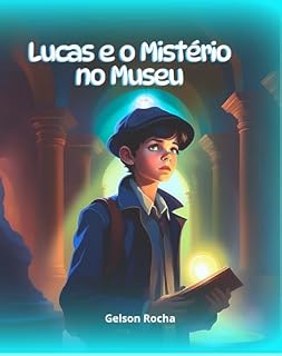 Livro Lucas e o Mistério no Museu : O Jovem Detetive e o Caso das Moedas Raras Desaparecidas