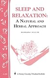 Sleep and Relaxation: A Natural and Herbal Approach: Storey's Country Wisdom Bulletin A-201 (Storey by Barbara L. Heller