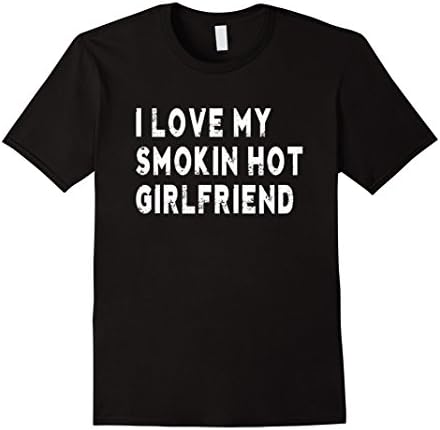 Men's I Love My Smokin Hot Girlfriend Gifts Couple T-Shirt Medium Black
