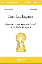 Jean-Luc Lagarce, "Derniers remords avant l'oubli", "Juste la fin du monde"