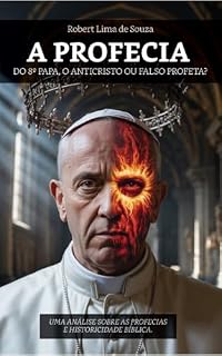 Livro A Profecia do 8º PAPA: O Anticristo ou Falso Profeta