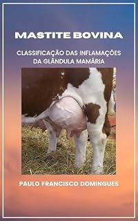 Livro Mastite Bovina: Classificação das Inflamações da Glândula Mamária