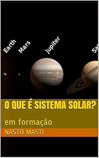 Livro o que é sistema solar?: em formação