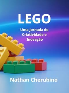 Livro LEGO: Uma Jornada de Criatividade e Inovação