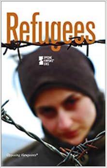 Refugees (Opposing Viewpoints) Refugees (Opposing Viewpoints)