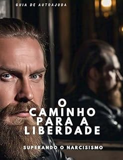 Livro O caminha para liberdade: Superando o narcisismos