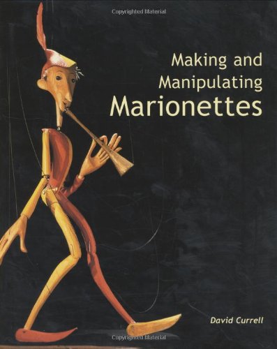 "Making and Manipulating Marionettes" av David Currell