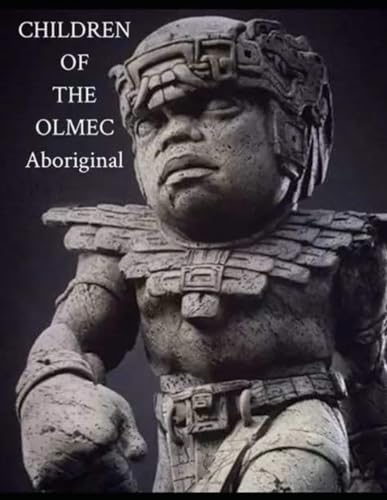 Children-of-the Olmec: Civilization-Xi: Aboriginal