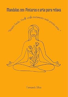 Livro Mandalas zen: Pinturas e arte para relaxa: "Respire fundo. Você está exatamente onde precisa estar."
