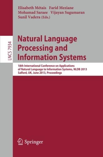 Natural Language Processing and Information Systems: 18th International Conference on Applications of Natural Language to Information Systems, NLDB ... (Lecture Notes in Computer Science, 7934)
